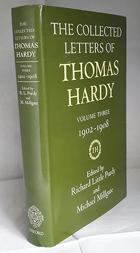 The Collected Letters of Thomas Hardy. Volume Three. 1902-1908. (SIGNED).