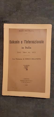 Imagen del vendedor de BAKUNIN E L INTERNAZIONALE IN ITALIA dal 1864 al 1872. Con prefazione di Errico Malatesta. a la venta por Librairie Sainte-Marie