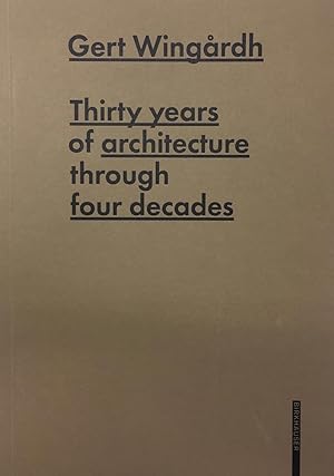 Wingardh, Gert. Thirty years of architecture through four decades.