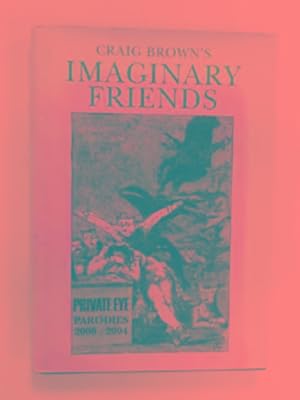 Bild des Verkufers fr Craig Brown's 'Imaginary Friends': parodies 2000-2004 zum Verkauf von Cotswold Internet Books