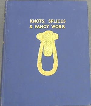 Imagen del vendedor de Knots, Splices & Fancy Work a la venta por Chapter 1