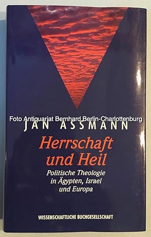 Bild des Verkufers fr Herrschaft und Heil. Politische Theologie in Altgypten, Israel und Europa zum Verkauf von Antiquariat Bernhard