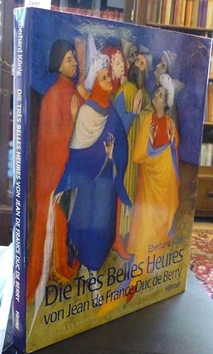 Bild des Verkufers fr Die Trs Belles Heures von Jean de France, Duc de Berry. Ein Meisterwerk an der Schwelle zur Neuzeit. zum Verkauf von Antiquariat Dwal