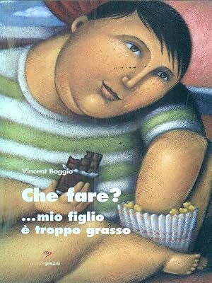 Bild des Verkufers fr Che fare?. Mio figlio e' troppo grasso zum Verkauf von Librodifaccia