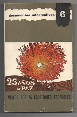 25 AÑOS DE PAZ. VISTOS POR 25 ESCRITORES ESPAÑOLES. DOCUMENTO INFORMATIVOS 6.