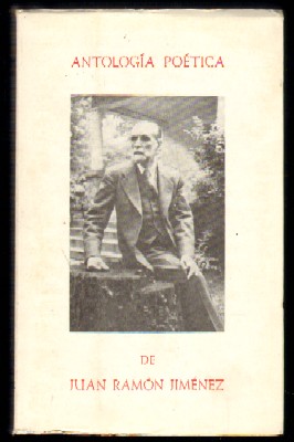 JUAN RAMÓN JIMÉNEZ. ANTOLOGÍA POÉTICA