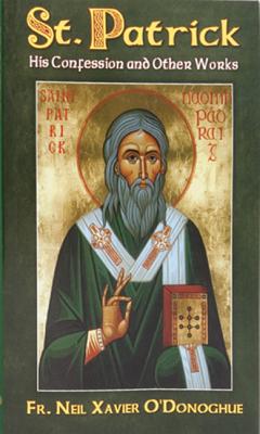 Imagen del vendedor de Saint Patrick: His Confession and Other Works (Paperback or Softback) a la venta por BargainBookStores