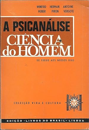 A PSICANÁLISE CIÊNCIA DO HOMEM: De Freud aos nossos dias.