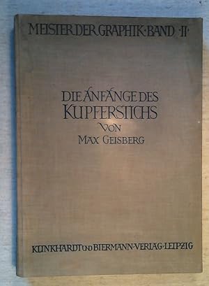 Bild des Verkufers fr Die Anfnge des Kupferstichs Meister der Graphik, Band II, herausgegeben von Dr. H. Voss zum Verkauf von ANTIQUARIAT Franke BRUDDENBOOKS
