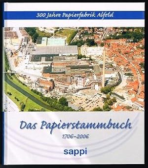 Bild des Verkufers fr Das Papierstammbuch: 1706-2006. 300 Jahre Papierfabrik Alfeld [Sappi]. - zum Verkauf von Libresso Antiquariat, Jens Hagedorn