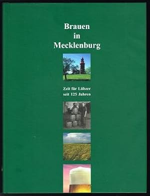 Bild des Verkufers fr Brauen in Mecklenburg: Zeit fr Lbzer seit 125 Jahren [Begleitband zur gleichnamigen Ausstellung]. - zum Verkauf von Libresso Antiquariat, Jens Hagedorn