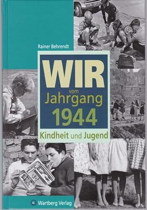 Seller image for Wir vom Jahrgang 1944. Kindheit und Jugend for sale by Graphem. Kunst- und Buchantiquariat