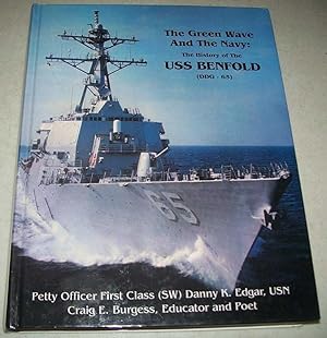 Imagen del vendedor de The Green Wave and the Navy: The History of the USS Benfold (DDG-65) a la venta por Easy Chair Books