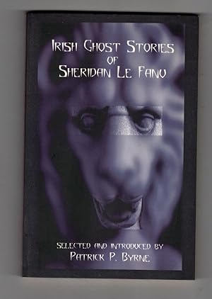 Bild des Verkufers fr Irish Ghost Stories of Sheridan Le Fanu (First Thus) zum Verkauf von Heartwood Books and Art