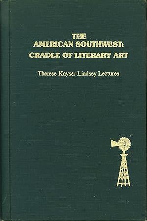 The American Southwest: Cradle of Literary Art (Therese Kayser Lindsey Lectures)