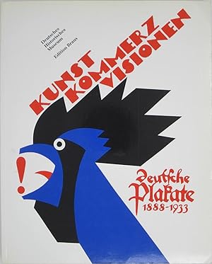 Kunst! Kommerz! Visionen!: Deutsche Plakate, 1888-1933