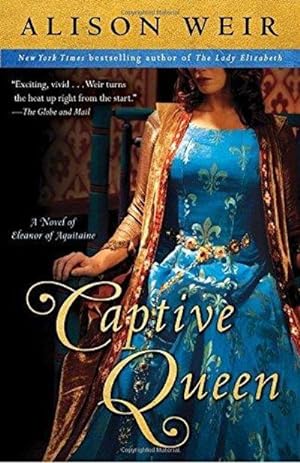 Seller image for Captive Queen: A Novel of Eleanor of Aquitaine for sale by Fleur Fine Books