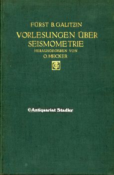 Bild des Verkufers fr Vorlesungen ber Seismometrie. Deutsche Bearb. unter Mitw. von Clara Reinfeldt. Hrsg. von O. Hecker. zum Verkauf von Antiquariat im Kloster