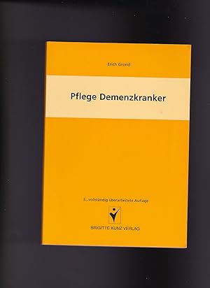 Seller image for Erich Grond, Pflege Demenzkranker / 3. Auflage / Demenz for sale by sonntago DE