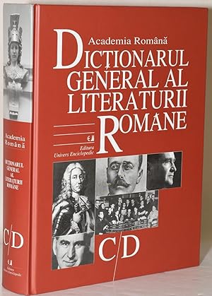 DICTIONARUL GENERAL AL LITERATURII ROMANE. VOLUME C/D