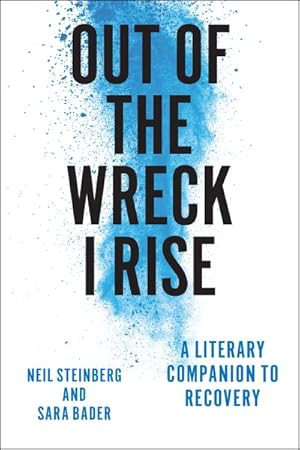 Image du vendeur pour Out of the Wreck I Rise : A Literary Companion to Recovery mis en vente par GreatBookPrices