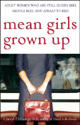 Imagen del vendedor de Mean Girls Grown Up: Adult Women Who Are Still Queen Bees, Middle Bees, and Afraid-To-Bees (Paperback or Softback) a la venta por BargainBookStores