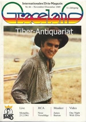 Graceland. Nr. 66 - 1989. 11. Jahrgang. Internationales Elvis-Magazin. Herausgeben von der Elvis-...