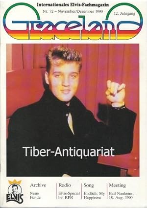 Graceland. Nr. 72 - 1990. 12. Jahrgang. Internationales Elvis-Fachmagazin. Herausgeben von der El...