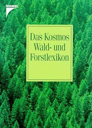 Bild des Verkufers fr Das Kosmos Waldlexikon und Forstlexikon, zum Verkauf von Antiquariat Maiwald