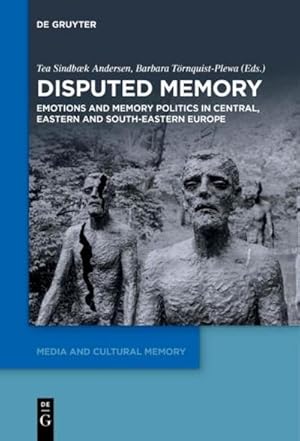 Bild des Verkufers fr Disputed Memory : Emotions and Memory Politics in Central, Eastern and South-Eastern Europe zum Verkauf von AHA-BUCH GmbH