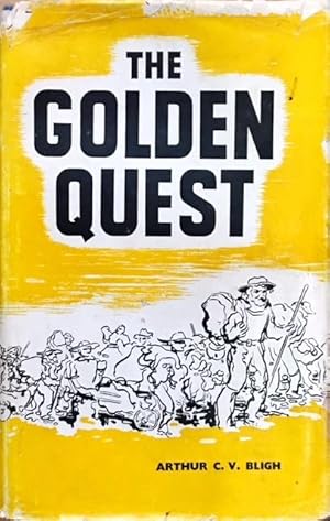 THE GOLDEN QUEST - The Roaring Days of West Australian Gold Rushes and Life in the Pearling Industry