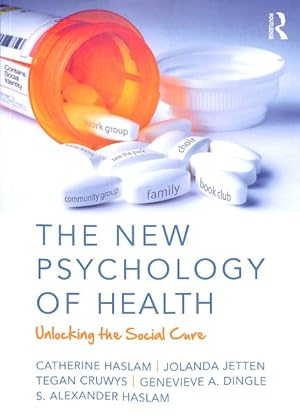 Imagen del vendedor de New Psychology of Health : Unlocking the Social Cure a la venta por GreatBookPrices