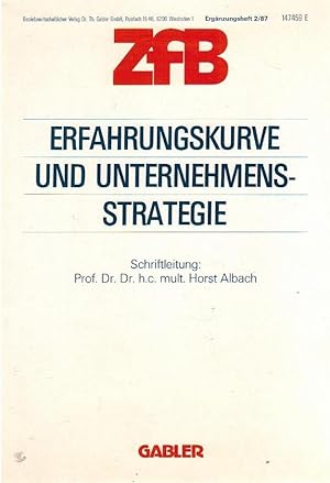 Zeitschrift für Betriebswirtschaft. Heft 2/87. Erfahrungskurve und Unternehmensstrategie. Ergänzu...