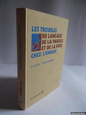 Bild des Verkufers fr Les troubles du langage, de la parole et de la voix chez l'enfant zum Verkauf von Librairie Alain Brieux