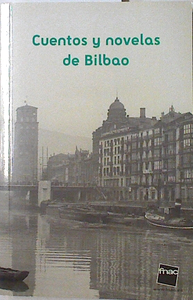 Imagen del vendedor de Cuentos y novelas de Bilbao a la venta por Almacen de los Libros Olvidados