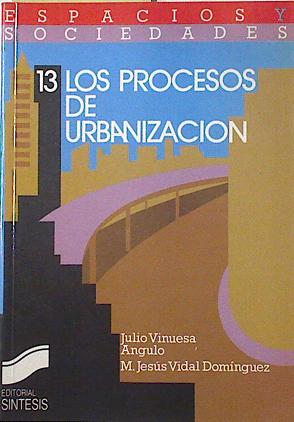 Seller image for Los procesos de urbanizacin for sale by Almacen de los Libros Olvidados