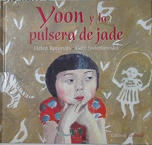 Seller image for Yoon y la pulsera de jade for sale by Almacen de los Libros Olvidados