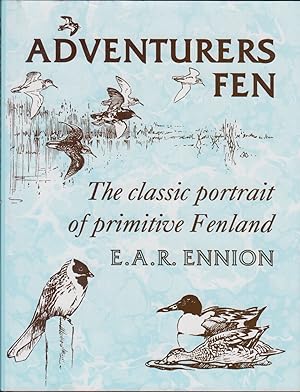 Imagen del vendedor de ADVENTURERS FEN: THE CLASSIC PORTRAIT OF PRIMITIVE FENLAND. By E.A.R. Ennion. a la venta por Coch-y-Bonddu Books Ltd