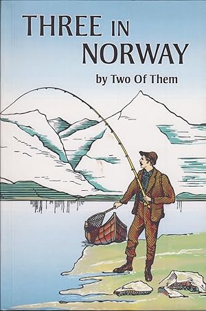 Seller image for THREE IN NORWAY, BY TWO OF THEM. By James Arthur Lees & Walter J. Clutterbuck. for sale by Coch-y-Bonddu Books Ltd