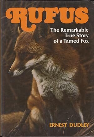Immagine del venditore per RUFUS: REMARKABLE TRUE STORY OF A TAMED FOX. By Ernest Dudley. venduto da Coch-y-Bonddu Books Ltd