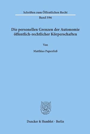 Seller image for Die personellen Grenzen der Autonomie ffentlich-rechtlicher Krperschaften. for sale by AHA-BUCH GmbH