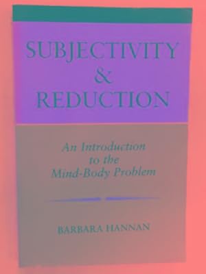 Immagine del venditore per Subjectivity & reduction: an introduction to the mind-body problem venduto da Cotswold Internet Books