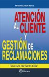 Immagine del venditore per Atencin al cliente y gestin de reclamaciones : en busca del santo grial venduto da AG Library