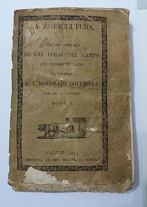 Imagen del vendedor de LOS DOCE LIBROS DE AGRICULTURA QUE ESCRIBIO EN LATIN Lucio Junio Moderato Columela. Traducidos al castellano por Juan M Alvarez de Sotomayor y Rubio. TOMO I: Comprende los siete primeros libros a la venta por Libreria Jimenez (Libreria A&M Jimenez)