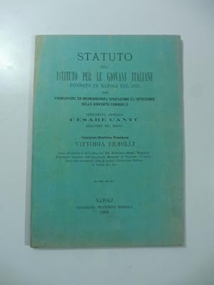 Statuto dell'Istituto per le giovani italiane fondato in Napoli nel 1875 per promuovere ed incora...