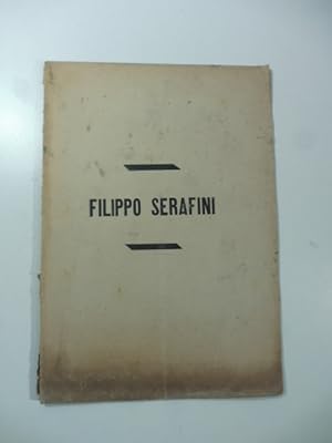 Bild des Verkufers fr Filippo Serafini zum Verkauf von Coenobium Libreria antiquaria