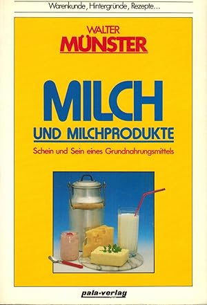 Bild des Verkufers fr Milch und Milchprodukte. Schein und Sein eines Grundnahrungsmittels zum Verkauf von Paderbuch e.Kfm. Inh. Ralf R. Eichmann