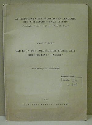 Gab es in der vorgeschichtlichen Zeit bereits einen Handel?. (Abhandlungen der Sächsischen Akadem...