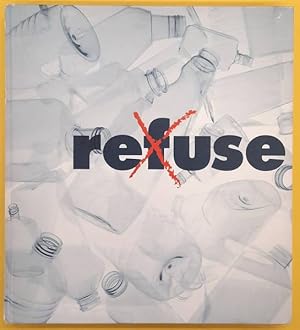 Seller image for Refuse: Making the Most of What We Have - First European Arango International Design Exhibition. for sale by Frans Melk Antiquariaat