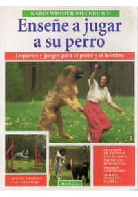 Seller image for Ensee a jugar a su perro for sale by Imosver
